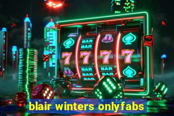 blair winters onlyfabs